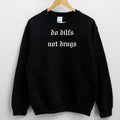 Do Dilfs Not Drugs Sweater