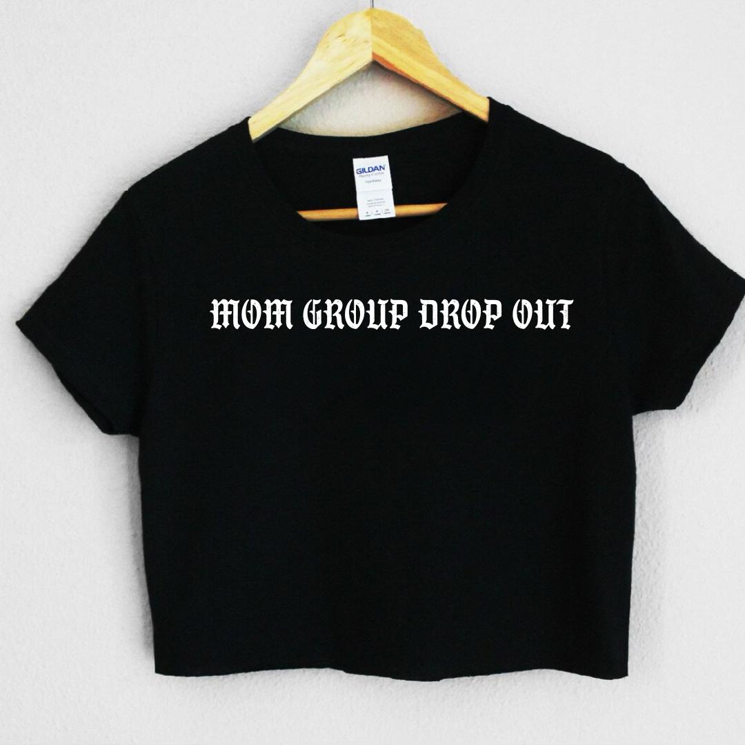 Mom Group Drop Out Crop
