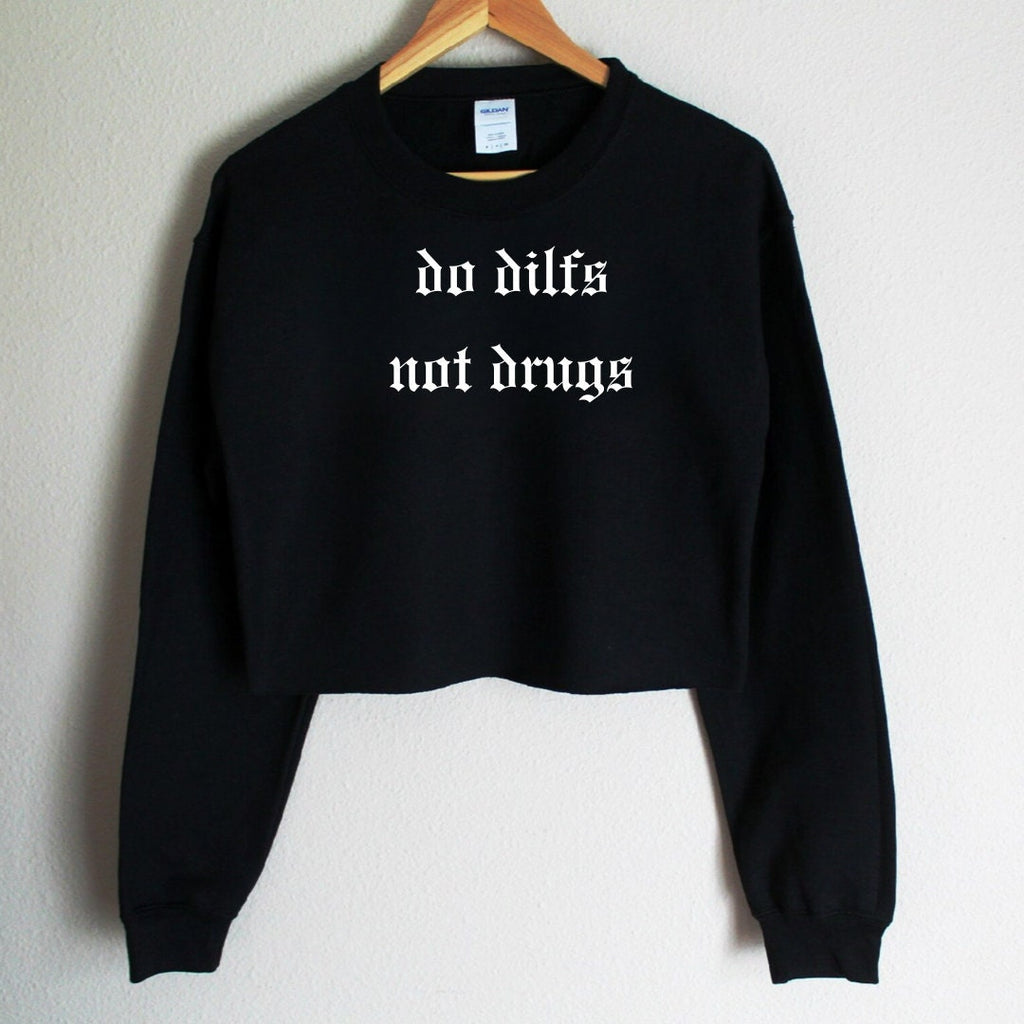Do Dilfs Not Drugs Sweater