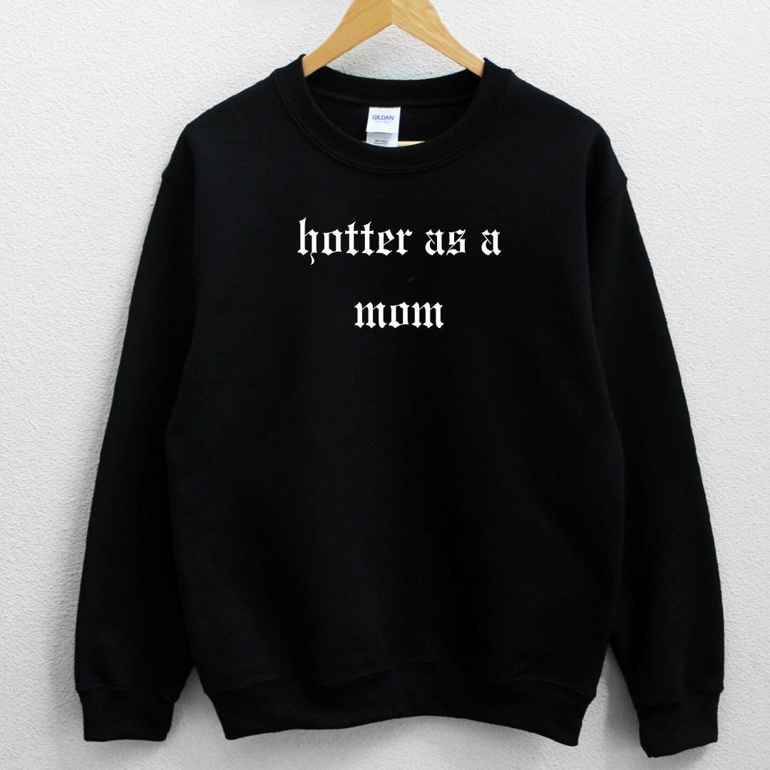 Hotter As A Mom Sweater